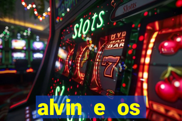 alvin e os esquilos 3 filme completo dublado